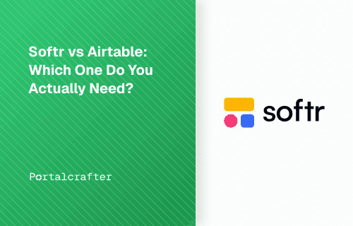 Softr vs Airtable: Which Do You Actually Need?