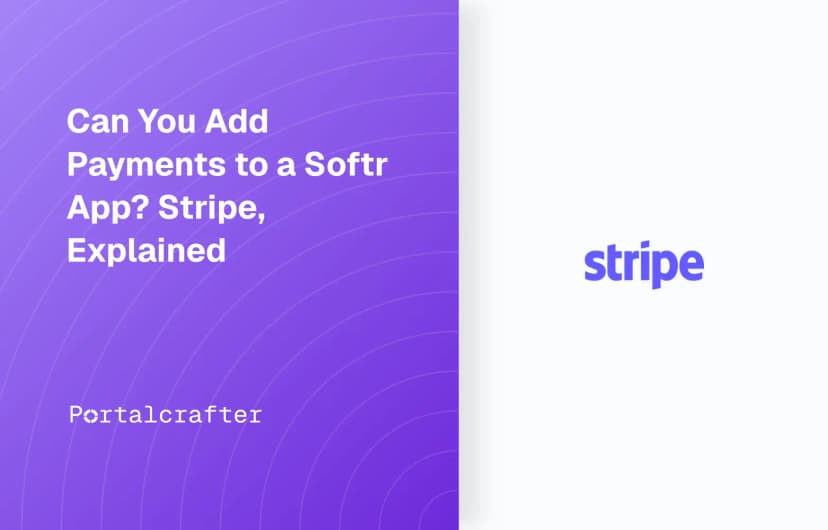 Can You Add Payments to a Softr App? Stripe, Explained