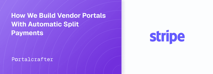 How We Build Vendor Portals With Automatic Split Payments