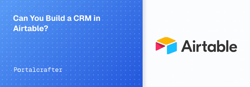 Can You Build a CRM in Airtable?