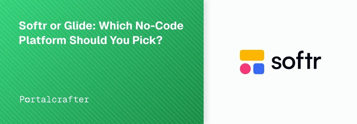 Softr or Glide: Which No-Code Platform Should You Pick?