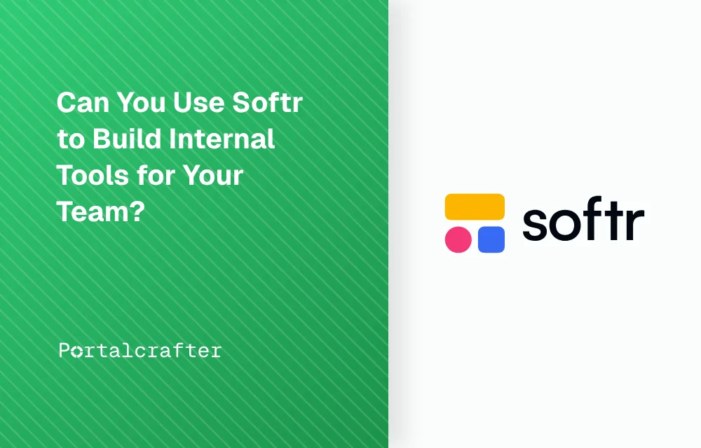 Can You Use Softr to Build Internal Tools for Your Team?